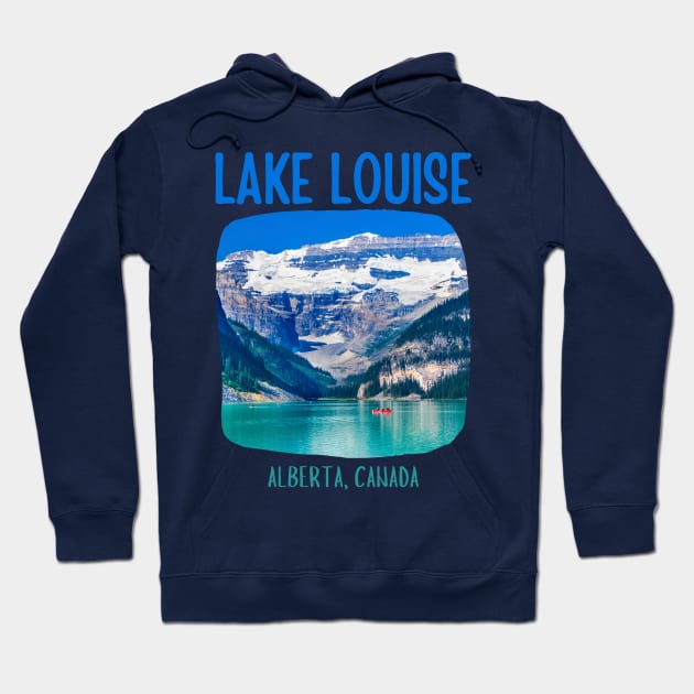 Lake Louise Alberta Canada Hoodie by soulfulprintss8